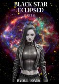 Black Star Eclipsed (Black Star Trilogy by M.J. Jones, #2) (eBook, ePUB) Black Star Eclipsed (Black Star Trilogy by M.J. Jones, #2) (eBook, ePUB)