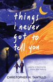Things I Never Got to Tell You (Things Never Said, #1) (eBook, ePUB)