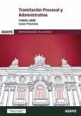 Casos prácticos Tramitación Procesal y Administrativa, turno libre Casos prácticos Tramitación Procesal y Administrativa, turno libre