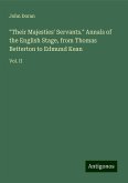 "Their Majesties' Servants." Annals of the English Stage, from Thomas Betterton to Edmund Kean "Their Majesties' Servants." Annals of the English Stage, from Thomas Betterton to Edmund Kean