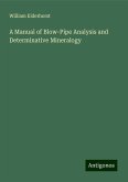 A Manual of Blow-Pipe Analysis and Determinative Mineralogy