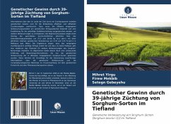 Genetischer Gewinn durch 39-jährige Züchtung von Sorghum-Sorten im Tiefland - Yirgu, Mihret;Mekbib, Firew;Gebeyehu, Setegn