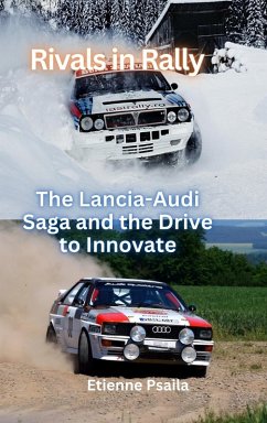 Cover Rivals In Rally - The Lancia-Audi Saga and the Drive to Innovate