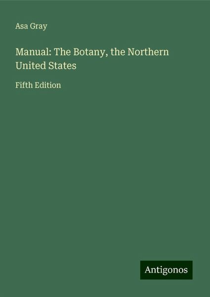 Manual: The Botany, the Northern United States