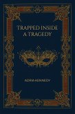 Trapped Inside a Tragedy (eBook, ePUB)