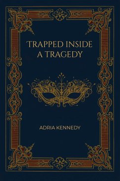 Trapped Inside a Tragedy (eBook, ePUB) - Kennedy, Adria
