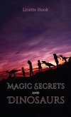 Magic Secrets and Dinosaurs (eBook, ePUB)