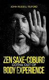 Zen Saxe-Coburg-Gotha Out of Body Experience (eBook, ePUB)