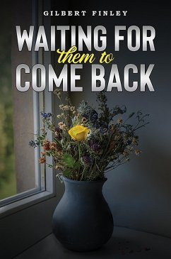 Waiting for Them to Come Back (eBook, ePUB) - Finley, Gilbert