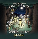 Adventures of Fundi the Firefly (eBook, ePUB) Adventures of Fundi the Firefly (eBook, ePUB)