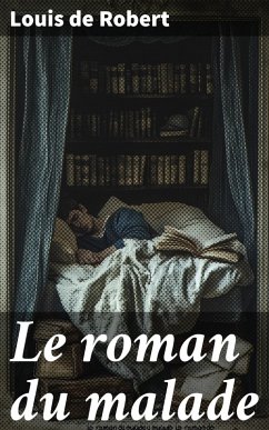 Le roman du malade (eBook, ePUB) Cover Le roman du malade (eBook, ePUB)