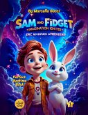 Sam and Fidget's Imagination Ignited Epic Adventures in Friendship (eBook, ePUB) Sam and Fidget's Imagination Ignited Epic Adventures in Friendship (eBook, ePUB)