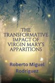 The Transformative Impact of Virgin Mary's Apparitions (eBook, ePUB) The Transformative Impact of Virgin Mary's Apparitions (eBook, ePUB)