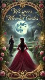 Whispers of the Moonlit Garden (eBook, ePUB) Whispers of the Moonlit Garden (eBook, ePUB)