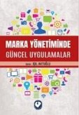 Marka Yönetiminde Güncel Uygulamalar Marka Yönetiminde Güncel Uygulamalar