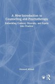 A New Introduction to Counselling and Psychotherapy A New Introduction to Counselling and Psychotherapy