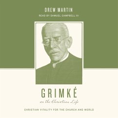 Grimké on the Christian Life (MP3-Download) - Martin, Drew