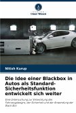 Die Idee einer Blackbox in Autos als Standard-Sicherheitsfunktion entwickelt sich weiter Die Idee einer Blackbox in Autos als Standard-Sicherheitsfunktion entwickelt sich weiter