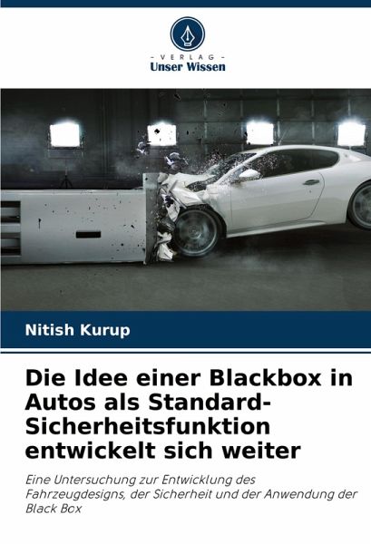Die Idee einer Blackbox in Autos als Standard-Sicherheitsfunktion entwickelt sich weiter Die Idee einer Blackbox in Autos als Standard-Sicherheitsfunktion entwickelt sich weiter