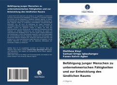 Befähigung junger Menschen zu unternehmerischen Fähigkeiten und zur Entwicklung des ländlichen Raums - Eloyi, Matthew;Igbashangev, Samuel Orngu;Agber, Fanen Kelvin Befähigung junger Menschen zu unternehmerischen Fähigkeiten und zur Entwicklung des ländlichen Raums - Eloyi, Matthew;Igbashangev, Samuel Orngu;Agber, Fanen Kelvin