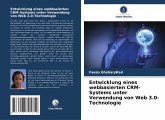 Entwicklung eines webbasierten CRM-Systems unter Verwendung von Web 3.0-Technologie Entwicklung eines webbasierten CRM-Systems unter Verwendung von Web 3.0-Technologie