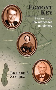 Egmont Key - Stories from Eyewitnesses to History - Sanchez, Richard A