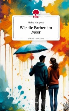 Cover Wie die Farben im Meer. Life is a Story - story.one