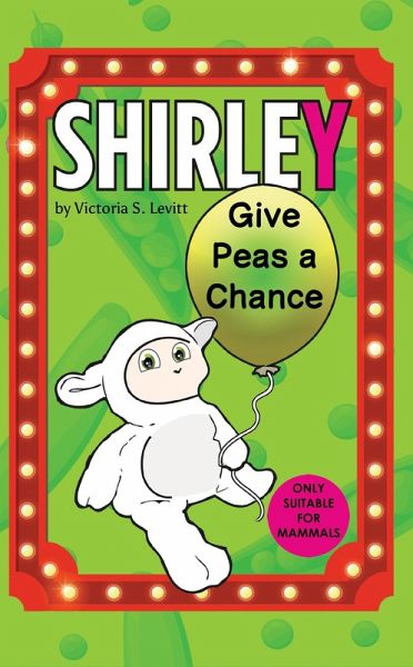 Shirley: Give Peas a Chance (eBook, ePUB) Shirley: Give Peas a Chance (eBook, ePUB)
