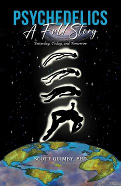 Psychedelics: A Full Story (eBook, ePUB) - Scott Quimby