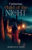 Catherine, Child of the Night (eBook, ePUB)