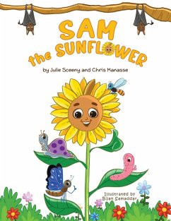 Sam the Sunflower (eBook, ePUB) - Sceeny, Julie; Manasse, Chris