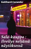 Sala-kauppa : Ilveilys neljässä näytöksessä (eBook, ePUB)