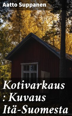 Cover Kotivarkaus : Kuvaus Itä-Suomesta (eBook, ePUB)