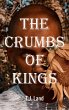 The Crumbs of Kings (TRANSPLANTS, #3)... - Bild 1