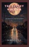 The Velvet Whisper (eBook, ePUB) The Velvet Whisper (eBook, ePUB)