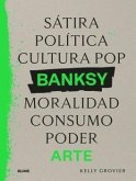 Banksy. Sátira, política... Banksy. Sátira, política...