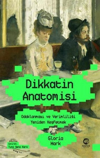 Dikkatin Anatomisi Odaklanmayi ve Verimliligi Yeniden Kesfetmek Dikkatin Anatomisi Odaklanmayi ve Verimliligi Yeniden Kesfetmek