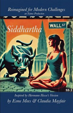 Siddhartha Reimagined for Modern Challenges - Mees, Esme; Mayfair, Claudia