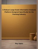A Robust Large-Scale Information Analysis Platform Designed Specifically for the Farming Industry
