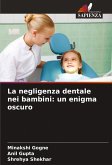 La negligenza dentale nei bambini: un enigma oscuro