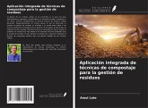 Aplicación integrada de técnicas de compostaje para la gestión de residuos Aplicación integrada de técnicas de compostaje para la gestión de residuos