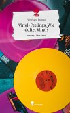 Vinyl-Feelings. Wie duftet Vinyl?. Life is a Story - story.one Vinyl-Feelings. Wie duftet Vinyl?. Life is a Story - story.one