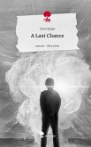 A Last Chance. Life is a Story - story.one A Last Chance. Life is a Story - story.one