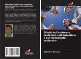 Effetti dell'uniforme scolastica sull'autostima e sul rendimento scolastico Effetti dell'uniforme scolastica sull'autostima e sul rendimento scolastico