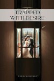 Trapped with Desire Trapped with Desire