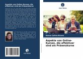 Aspekte von Online-Kursen, die effektiver sind als Präsenzkurse Aspekte von Online-Kursen, die effektiver sind als Präsenzkurse