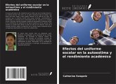 Efectos del uniforme escolar en la autoestima y el rendimiento académico Efectos del uniforme escolar en la autoestima y el rendimiento académico