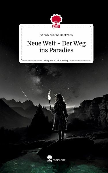 Neue Welt - Der Weg ins Paradies. Life is a Story - story.one Neue Welt - Der Weg ins Paradies. Life is a Story - story.one