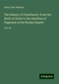 The History of Christianity: From the Birth of Christ to the Abolition of Paganism in the Roman Empire The History of Christianity: From the Birth of Christ to the Abolition of Paganism in the Roman Empire