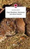 Degu Morpheus´ Abenteuer mit seiner Familie. Life is a Story - story.one Degu Morpheus´ Abenteuer mit seiner Familie. Life is a Story - story.one